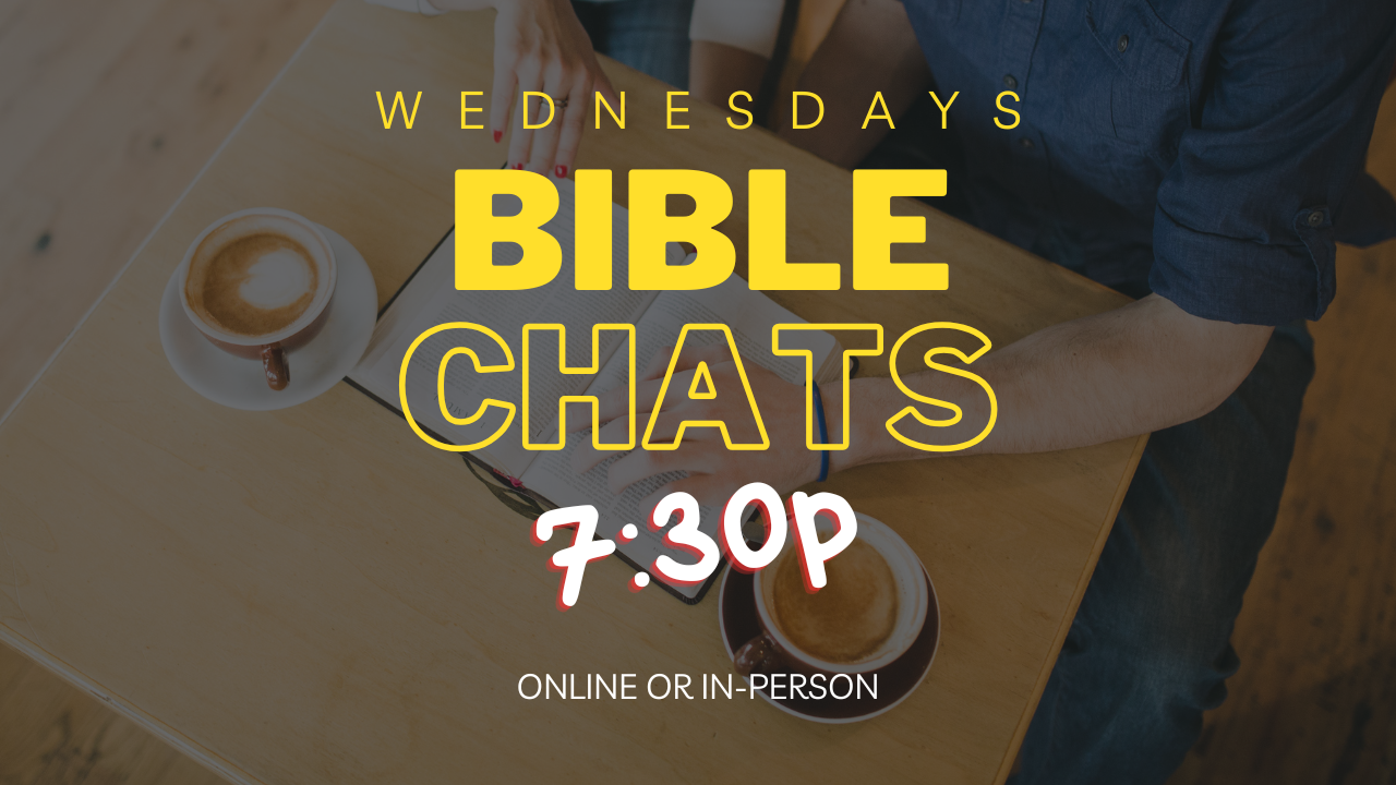 Wednesday midweek study 8:00 PM online or in-person